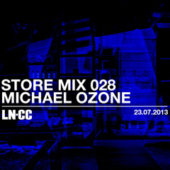 LN-CC Store Mix 028 - Michael Ozone