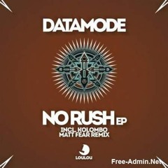 Datamode - No Rush - Matt Fear