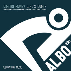 Dimitri Monev - Who's Comin' (Original Mix) [Alboratory]