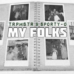 My Folks - TRPMSTR f. Sporty-O
