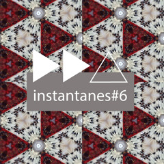 ▶▶△ instantanes #6