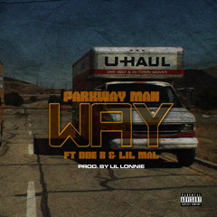 Parkway Man Ft Doe B & Lil Mal [Prod. By Lil Lonnie]