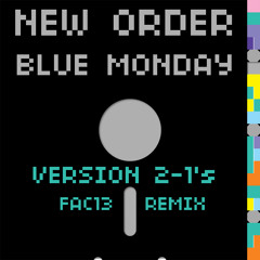 New Order - Blue Monday (Version2-1's FAC13 remix)