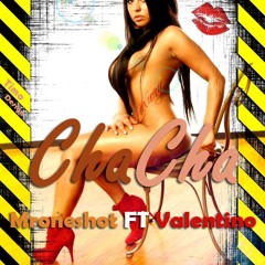 ChaCha  Mroneshotkill ft Valentino