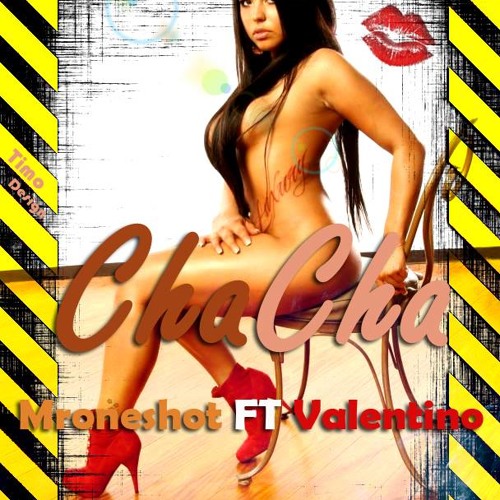 ChaCha  Mroneshotkill ft Valentino