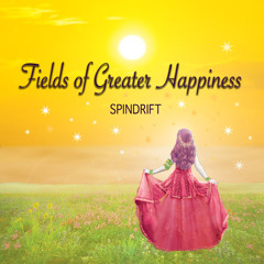 She Smiles From Fields of Greater Happiness by Spindrift