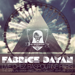 ▲Fabrice Dayan Live Chez Raspoutine Paris (5 Hours Set)▲[The Annual 2013]