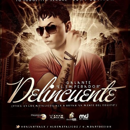 Stream Galante El Emperador Delincuente DmbwRmxtnD Prod By Dj Goldie by ...