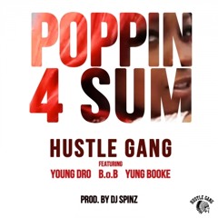 Hustle Gang - Poppin 4 Sum (feat. Young Dro, B.o.B, Yung Booke)