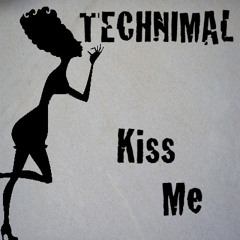 Technimal - Kiss Me (Original Mix) (Preview)