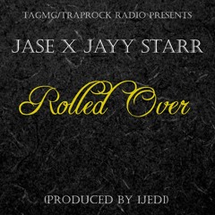 Rolled Over w/ Jayy Starr (Prod By iJedi)
