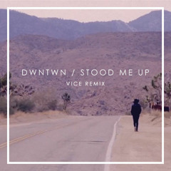DWNTWN - Stood Me Up (Vice Remix)