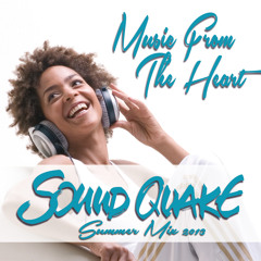 SOUND QUAKE - MUSIC FROM THE HEART - SUMMER MIX 2013 - FREE DOWNLOAD