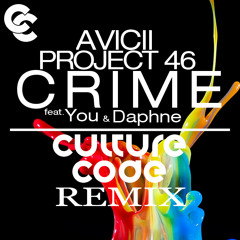 Avicii & Project 46 feat. You & Daphne - Crime (Culture Code Remix)