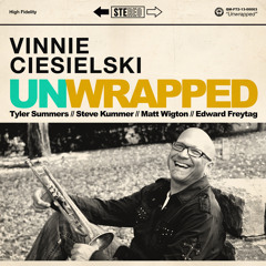 Vinnie Ciesielski - "Unwrapped"