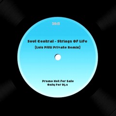 Soul Central - Strings Of Life (Luis Pitti Private Remix) Free Download !!