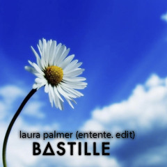 bastille - laura palmer (entente. edit)