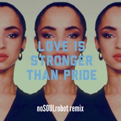 Love Is Stronger Than Pride (noSOULremix)