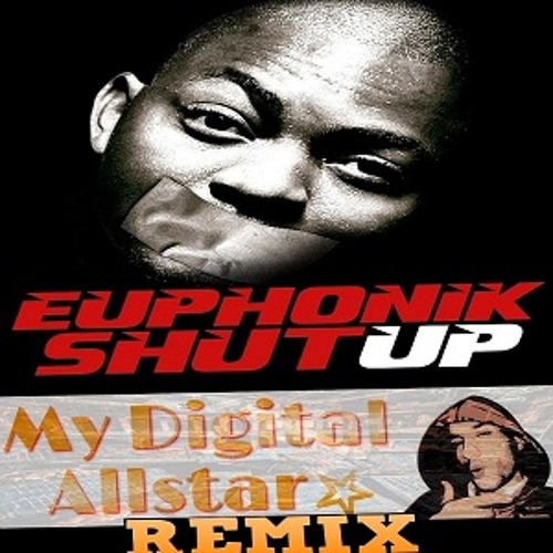 dj euphonik shut up