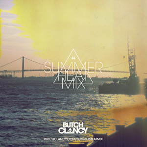 Play Butch Clancy - #SUMMERHEATMIX