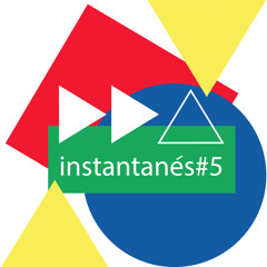 ▶▶△ instantanes #5