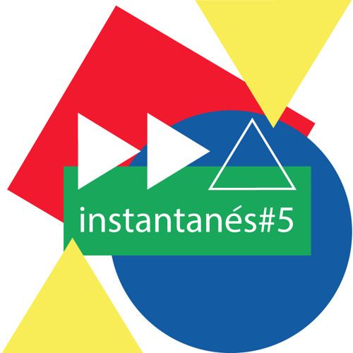 ▶▶△ instantanes #5