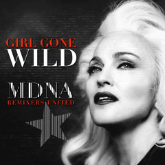 Stream MADONNA REMIXERS UNITED | Listen to GIRL GONE WILD