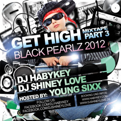 DJ Habykey & DJ ShineyLove - Get High 3 (Black Pearlz 2012)