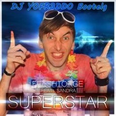 Fresh Torge feat. Sandra - Superstar (DJ Y0FR3DD0 Bootleg Mix)