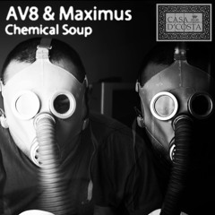 AV8 & Maximus - Chemical Soup E.P. -1.Chemical Soup/2.Climate Control