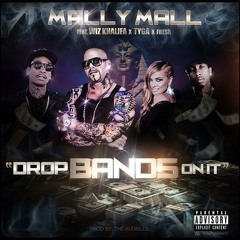 Mally Mall ft. Wiz Khalifa,Tyga  - Drop Bands On It (Explicit)