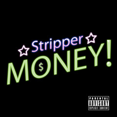 1ST & OvaCz....Stripper Money!