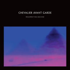 Chevalier Avant Garde — Nowhere