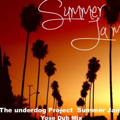 The Underdog Project-Summer Jam. Yose- Dub Mix