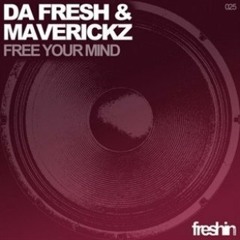Da Fresh & Maverickz - Free Your Mind (TCHARLEZEZZ Remix)