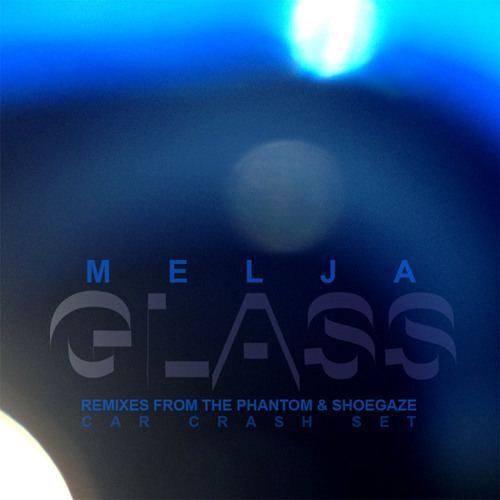 Melja 'Glass' (The Phantom Remix 1)