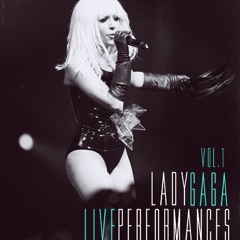 ALBUM PREVIEW 1 : Lady Gaga: Live Performances Vol. 1