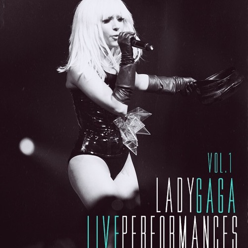 Stream ALBUM PREVIEW 1 : Lady Gaga: Live Performances Vol. 1 by
