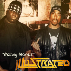 Making Moves (Ft Biggie & Tupac)
