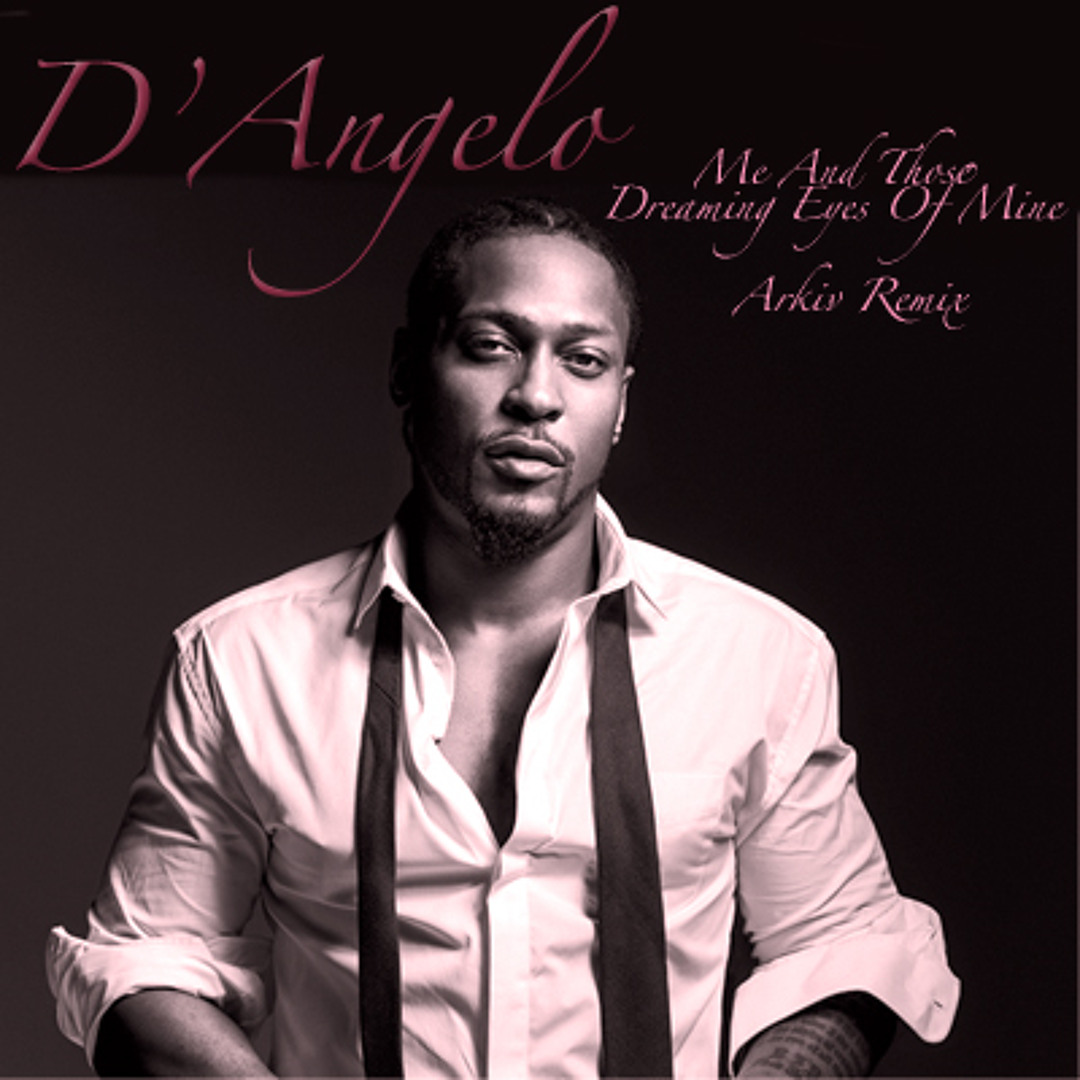 Stream D'Angelo - Me And Those Dreaming Eyes Of Mine [Arkiv Remix