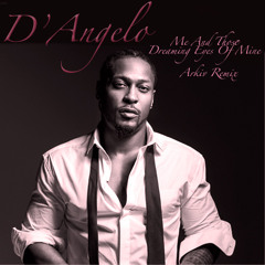 D'Angelo - Me And Those Dreaming Eyes Of Mine [Arkiv Remix]