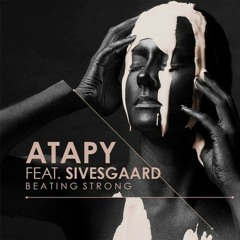 Atapy feat. Sivesgaard - Beating Strong (Luis Leon Remix)