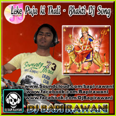 Leke Puja ki Thali - Bhakti Dj Song (Dj Bapi Rawani)