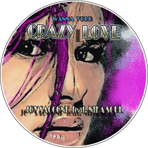 WANNA YOUR CRAZY LOVE (JOY SACCONE E DARIO DANIELE Vocal Dance Rmx)