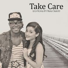 Take Care ~ Leon Thomas III Ft. Ariana Grande
