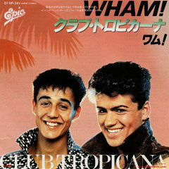 Wham! - Club Tropicana (Eduardo's Dalston Shame Edit)
