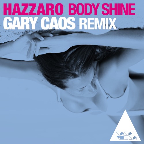 Hazzaro - Body Shine - Gary Caos Remix [Casa Rossa]