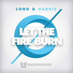Long & Harris - Let The Fire Burn [MAQ104]
