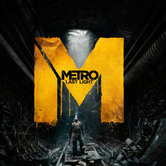 Metro - Last Light - Menu Theme