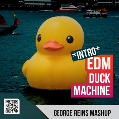 [INTRO Version] - Knife Party Vs. Bassjackers and Kenneth G - EDM Duck Machine (George Reins Mashup)
